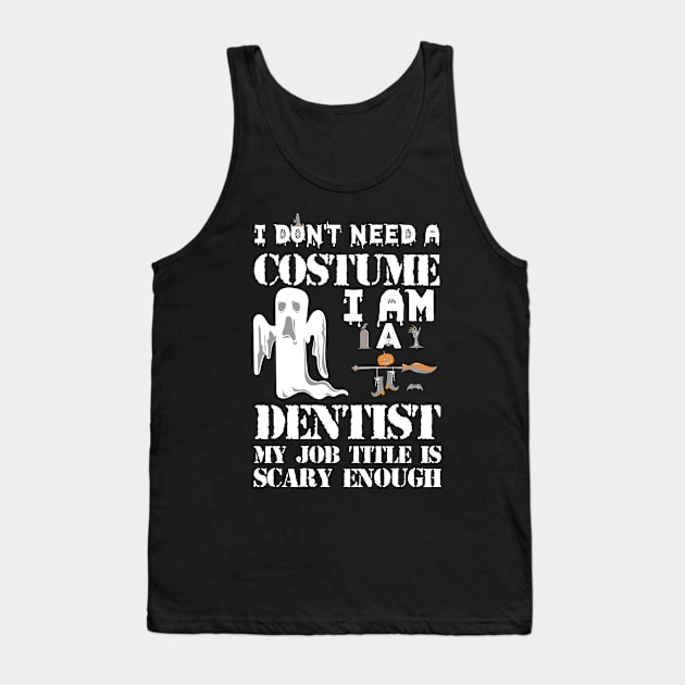 Halloween Dentist Costume Funny Scary Gift Tank Top by melitasessin